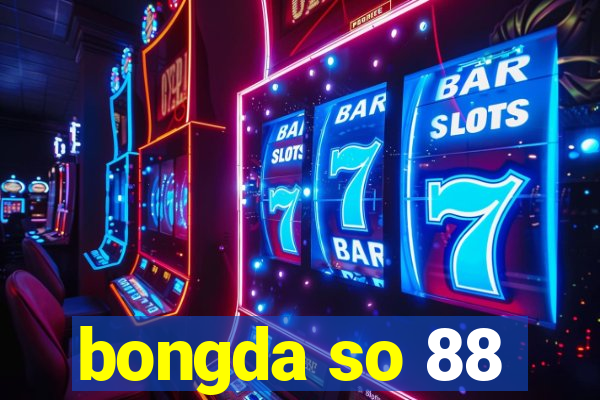 bongda so 88