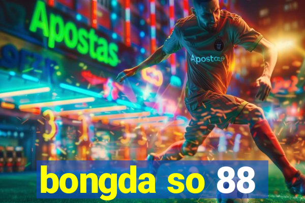 bongda so 88