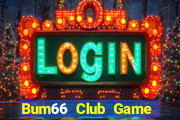 Bum66 Club Game Bài Khuyến Mãi