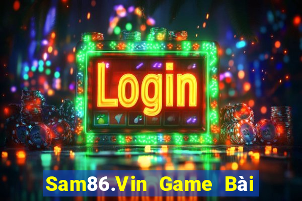 Sam86.Vin Game Bài Tặng Code