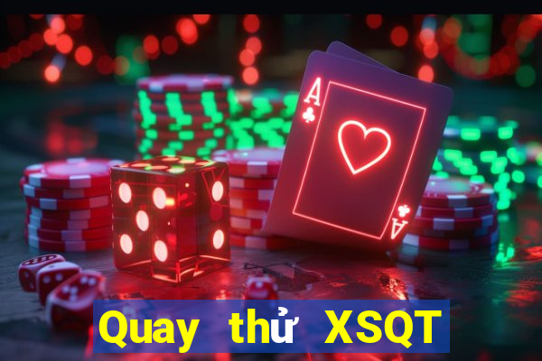 Quay thử XSQT ngày thứ năm