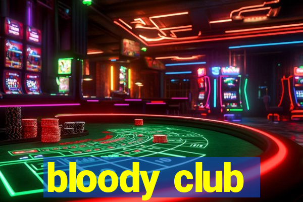 bloody club