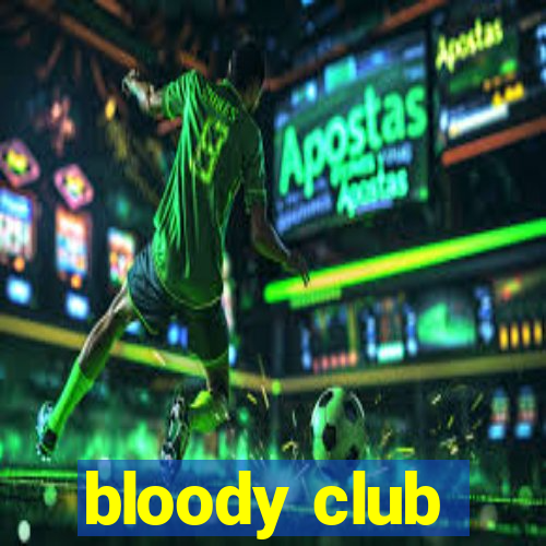 bloody club