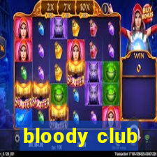 bloody club