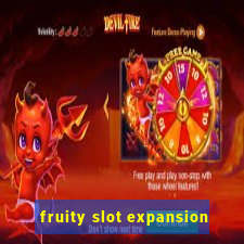 fruity slot expansion