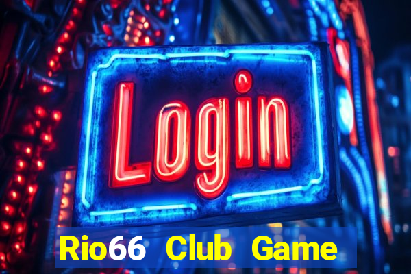 Rio66 Club Game Bài Hay Nhất Hiện Nay