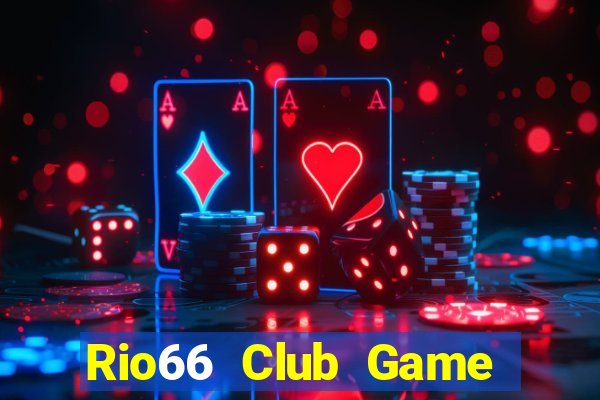 Rio66 Club Game Bài Hay Nhất Hiện Nay