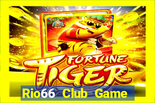 Rio66 Club Game Bài Hay Nhất Hiện Nay