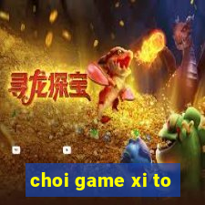 choi game xi to