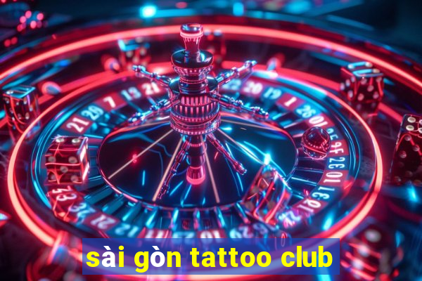 sài gòn tattoo club