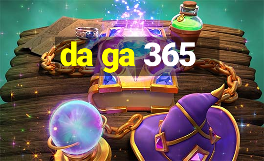 da ga 365