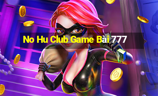 No Hu Club Game Bài 777