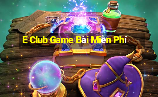 E Club Game Bài Miễn Phí