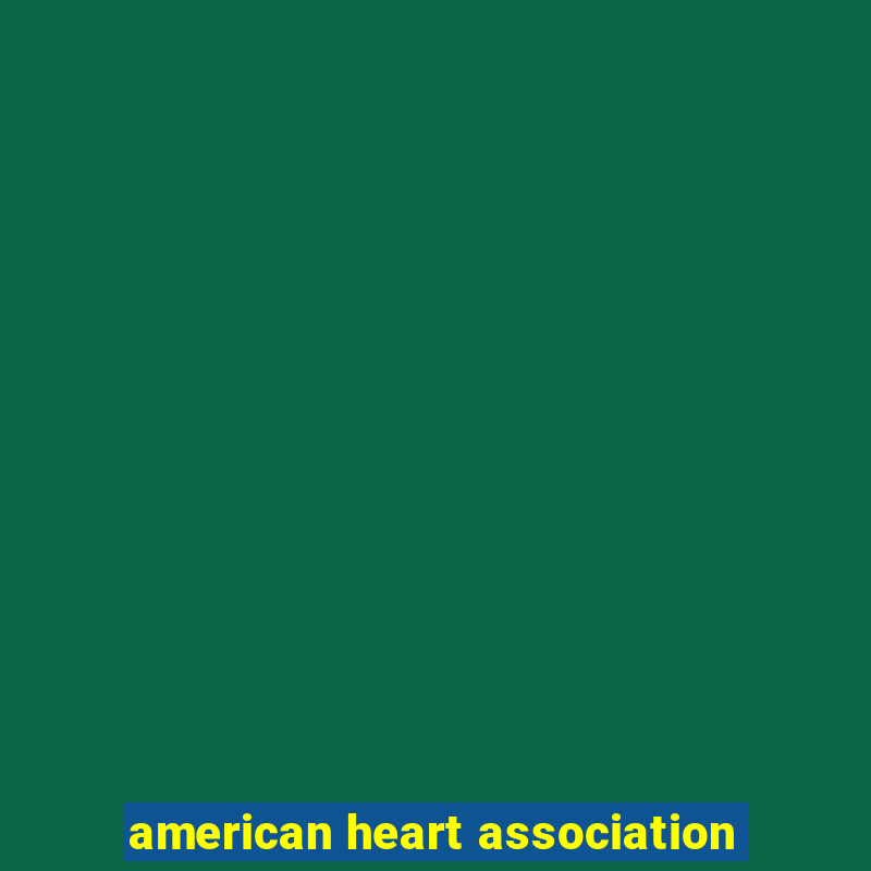 american heart association