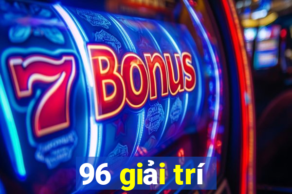 96 giải trí