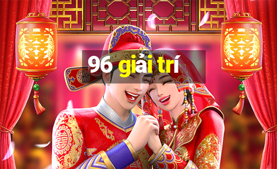 96 giải trí