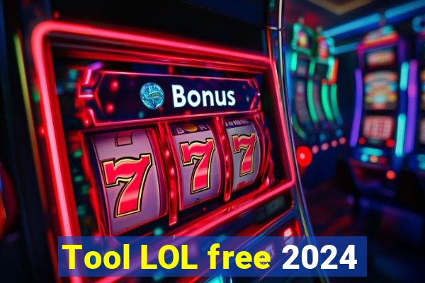 Tool LOL free 2024