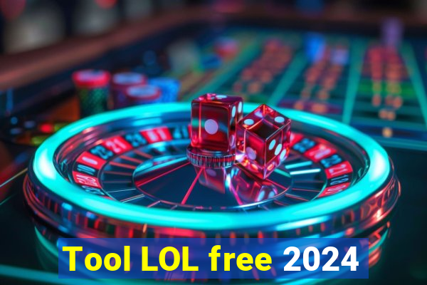 Tool LOL free 2024