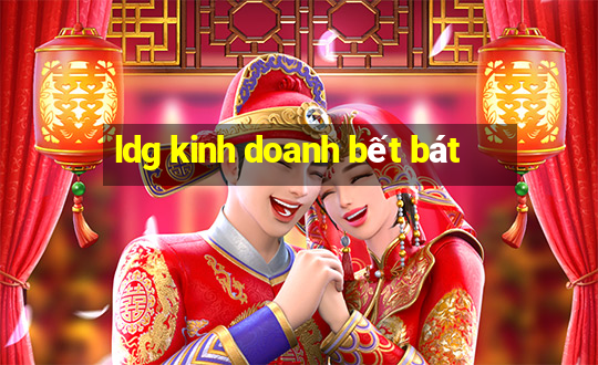 ldg kinh doanh bết bát