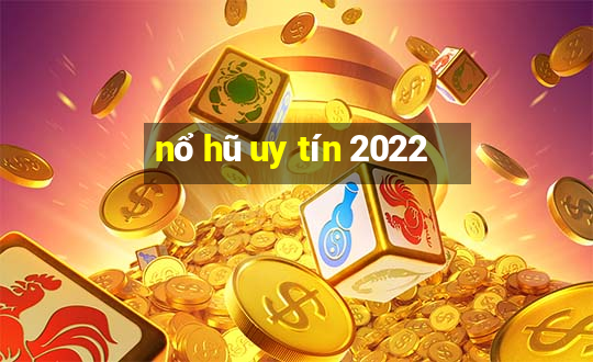 nổ hũ uy tín 2022