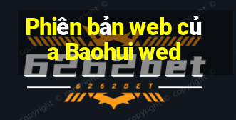 Phiên bản web của Baohui wed