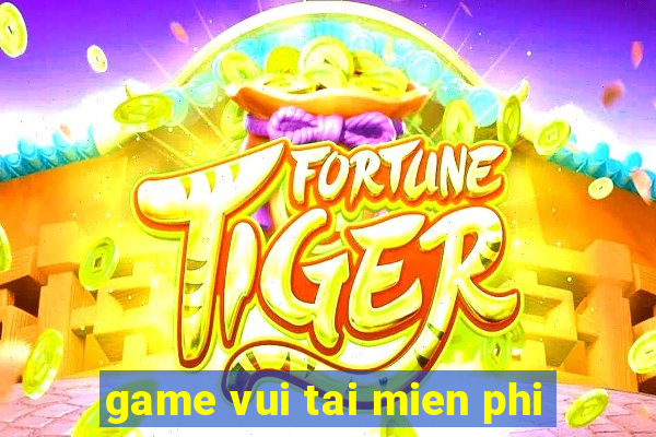 game vui tai mien phi