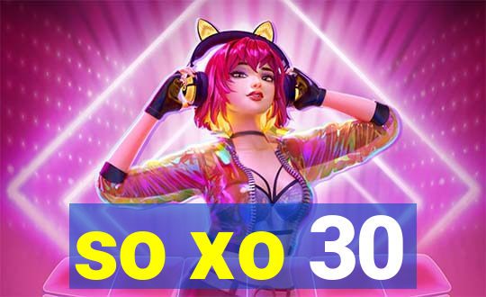 so xo 30