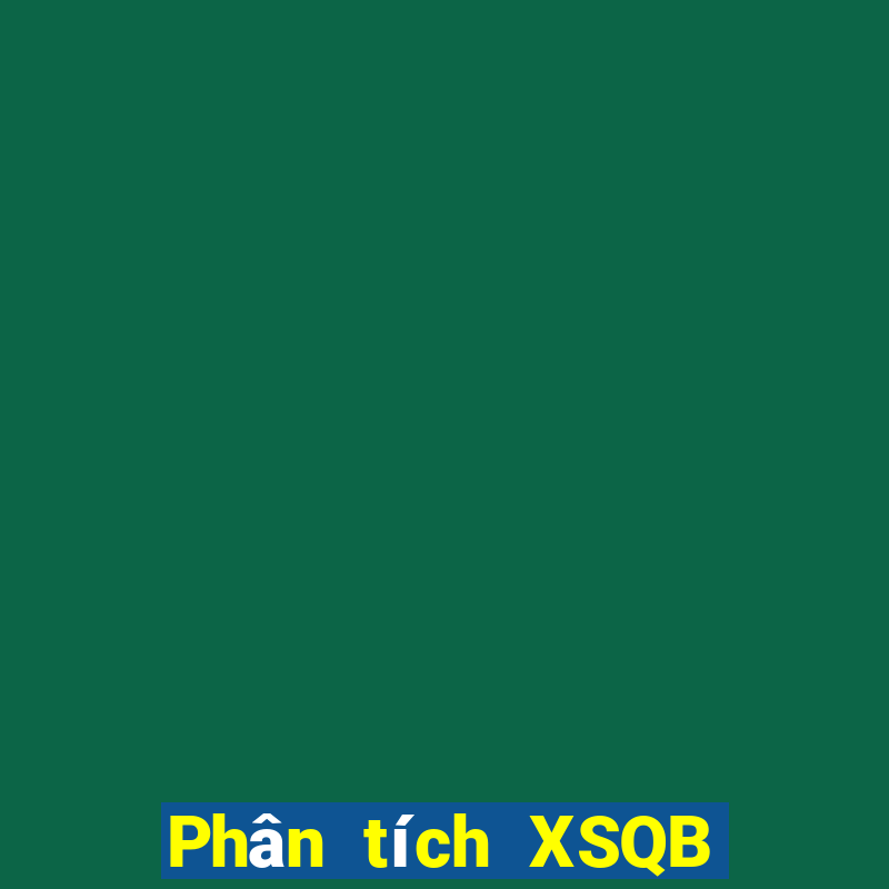 Phân tích XSQB ngày 9