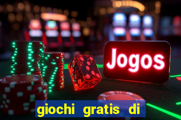 giochi gratis di slot machine