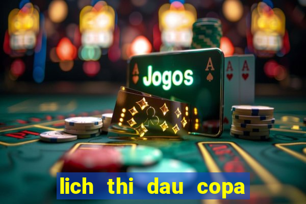 lich thi dau copa america 2021