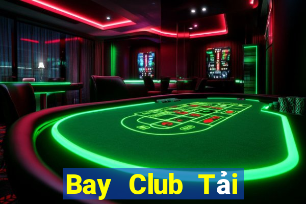 Bay Club Tải Game Bài Nhất Vip