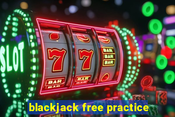 blackjack free practice