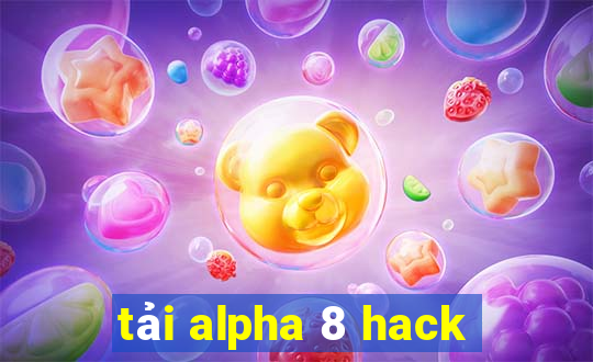 tải alpha 8 hack