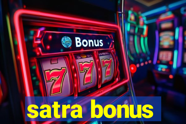 satra bonus