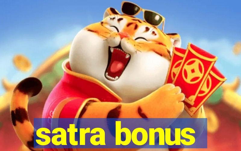 satra bonus