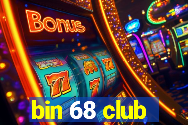 bin 68 club