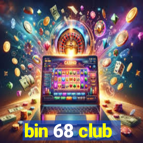 bin 68 club