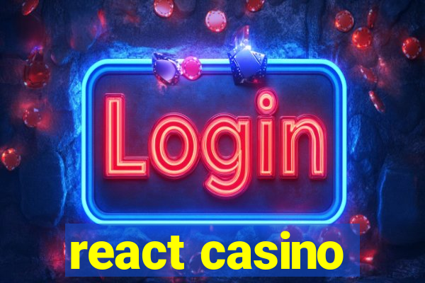 react casino