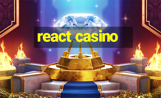 react casino