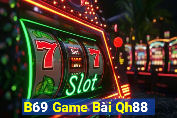 B69 Game Bài Qh88