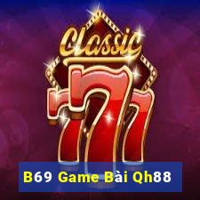 B69 Game Bài Qh88