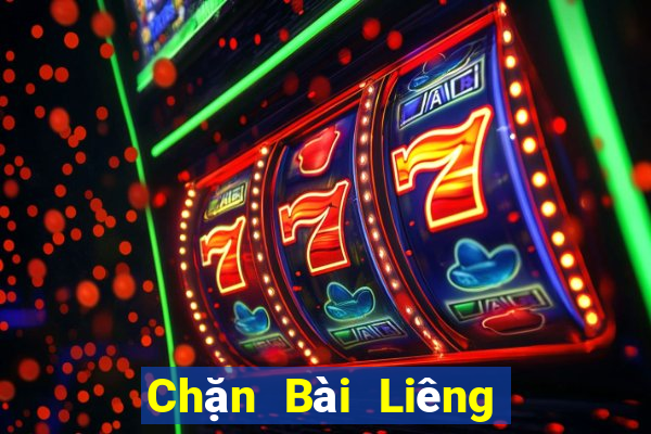 Chặn Bài Liêng to nhất