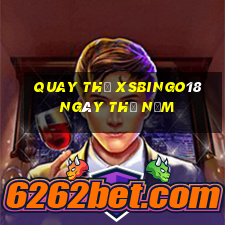 Quay thử XSBINGO18 ngày thứ năm