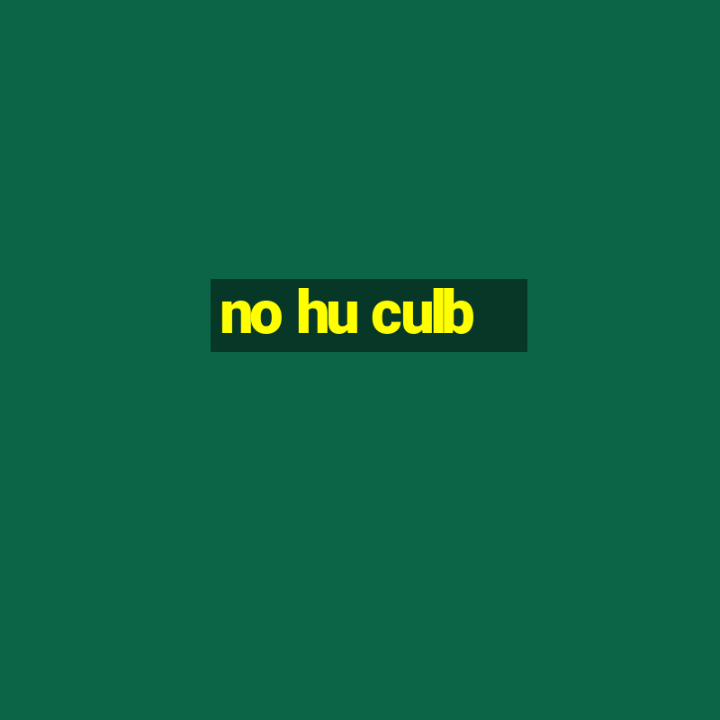 no hu culb