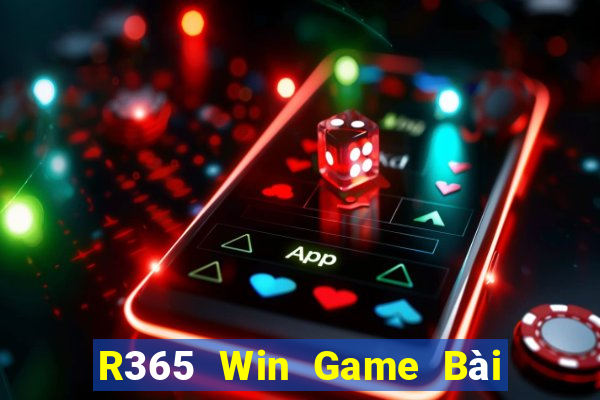 R365 Win Game Bài Nổ Hũ Uy Tín