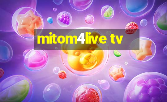 mitom4live tv