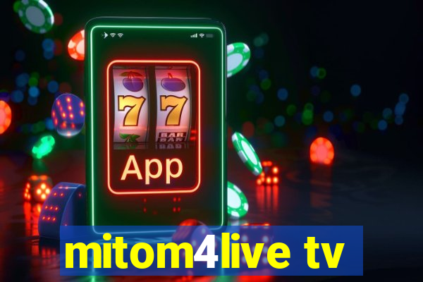 mitom4live tv