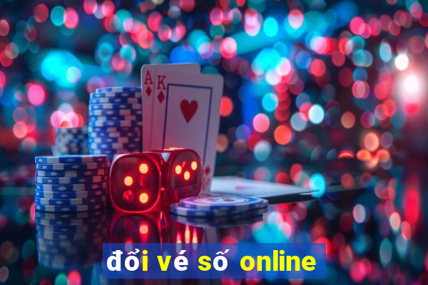 đổi vé số online