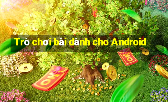 Trò chơi bài dành cho Android