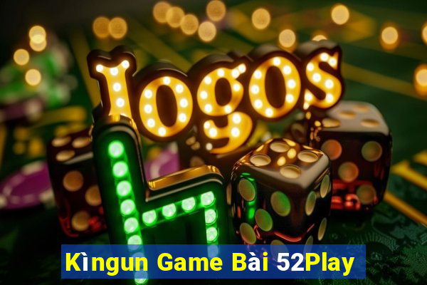 Kìngun Game Bài 52Play